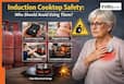 Induction safety guidelines: Who should avoid using Induction cooktops amid LPG cooking gas crisis?