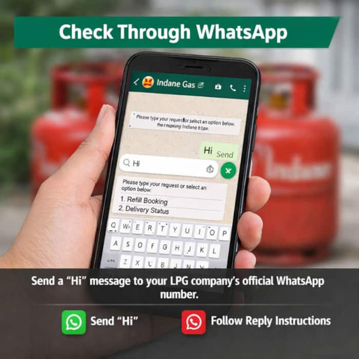 Some LPG providers allow customers to track booking status via WhatsApp  Send a    Hi    message to the official WhatsApp number of your LPG company