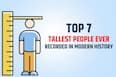 Top 7 Tallest People Ever Recorded In Modern History | See Pictures